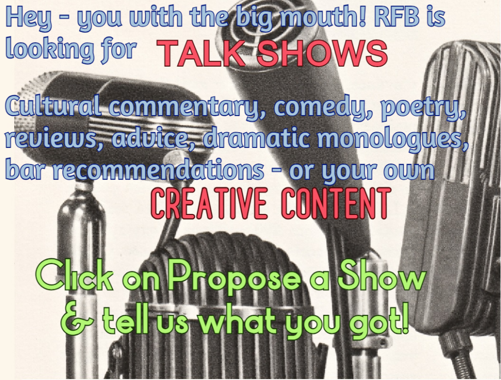 RFB is looking for talk shows! Go to https://submissions.radiofreebrooklyn.org/#join-us to 