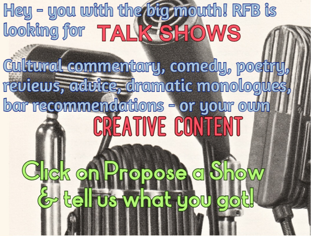 RFB is looking for talk shows! Go to https://submissions.radiofreebrooklyn.org/#join-us to